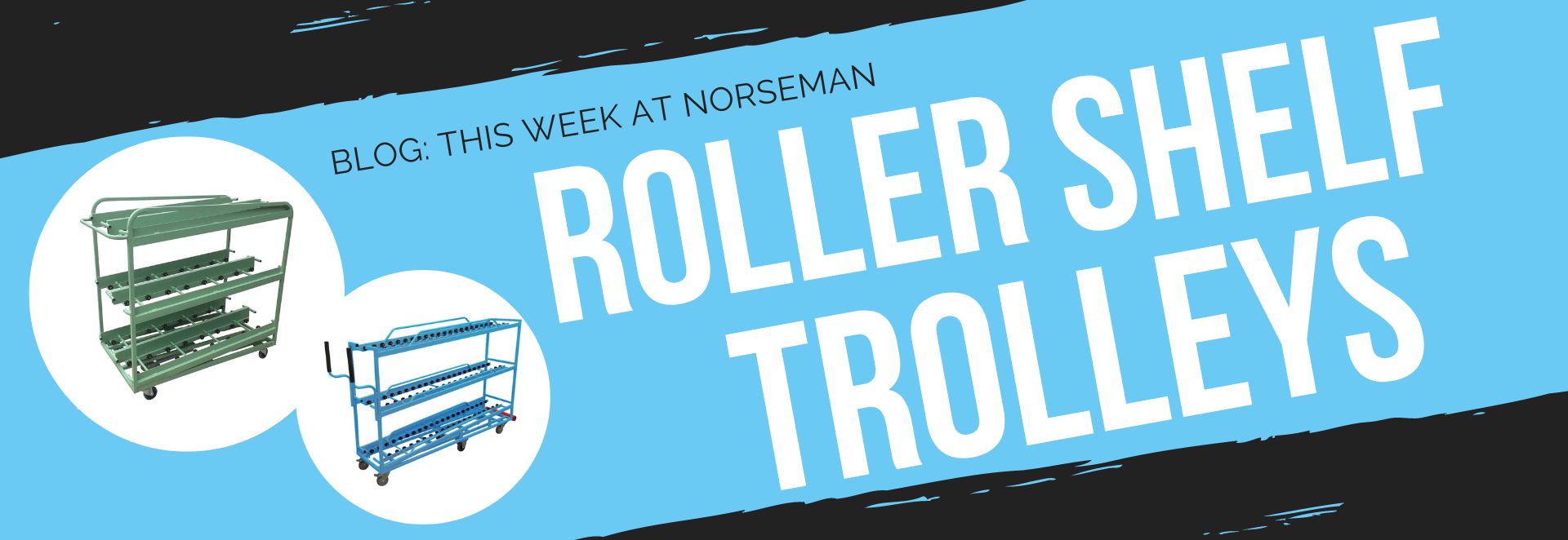 You are currently viewing New From Norseman – Roller Shelf Trolleys